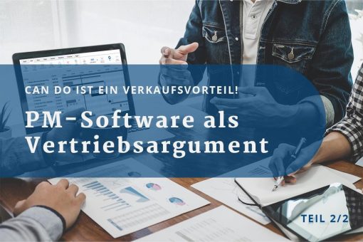 PM-Software als Vertriebsargument – Teil 2