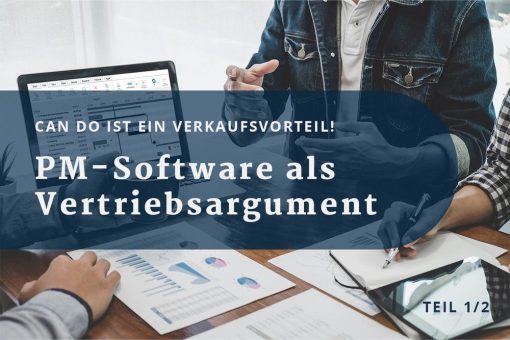 PM-Software als Vertriebsargument – Teil 1