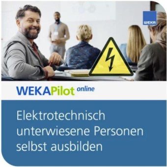 Elektrotechnisch unterwiesene Personen selbst ausbilden: Das neue Schulungspaket von WEKA Media