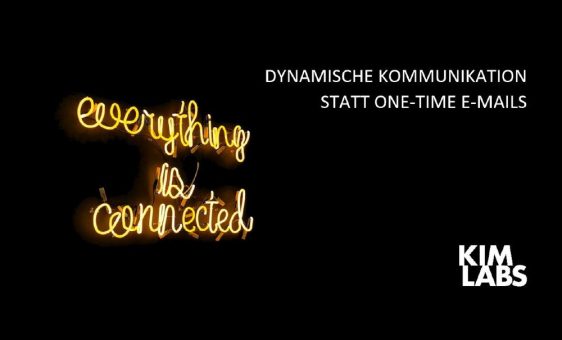 Dynamische Kommunikation statt One-Time-E-Mail