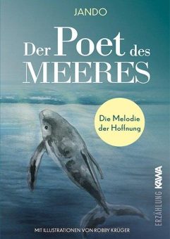 Eine herzergreifende Geschichte über Freundschaft, Hoffnung und die Magie des Ozeans, nach  der wahren Geschichte des 52-Hertz-Wals.