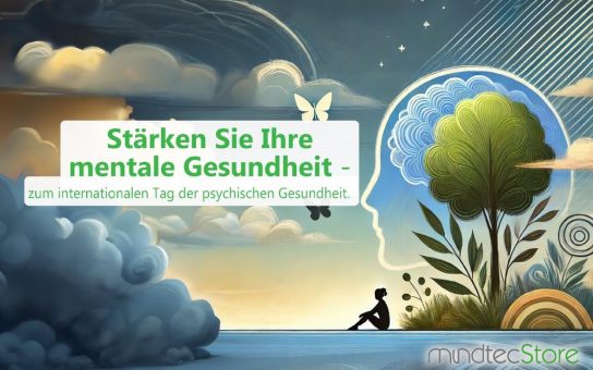 Mentale Gesundheit stärken – zum Internationalen Tag der psychischen Gesundheit