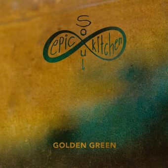 Epic Soul Kitchen Debütalbum ‚GOLDEN GREEN‘ out now!