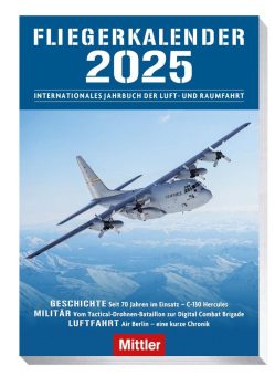 FliegerKalender 2025: Die neue Ausgabe des Internationalen Jahrbuchs der Luft- und Raumfahrt ab sofort bei Mittler bestellbar