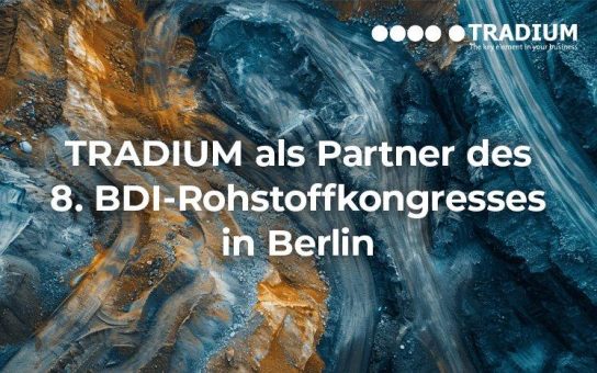 TRADIUM als Partner des 8. BDI-Rohstoffkongresses in Berlin: Engagement für eine zuverlässige Rohstoffversorgung