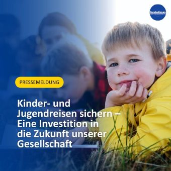 Kinder- und Jugendreisen sichern – Eine Investition in die Zukunft unserer Gesellschaft