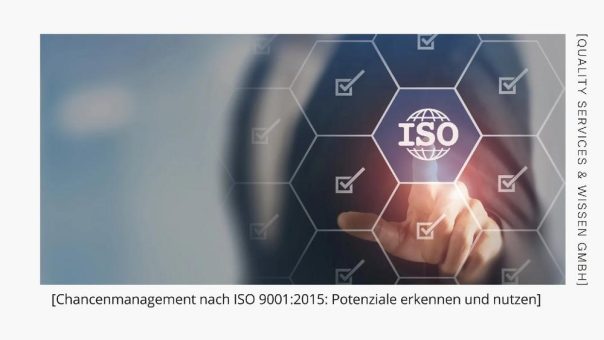 Chancenmanagement nach ISO 9001:2015 – Potenziale erkennen und nutzen