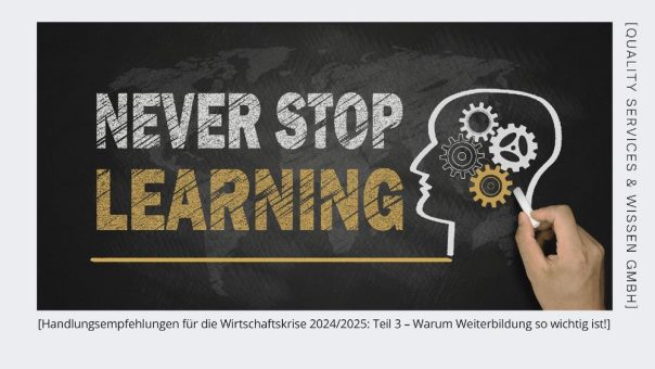 Handlungsempfehlungen für die Wirtschaftskrise 2024 / 2025: Teil 3 – Warum Weiterbildung so wichtig ist!