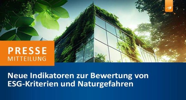 Neue Indikatoren zur Bewertung von ESG-Kriterien und Naturgefahren