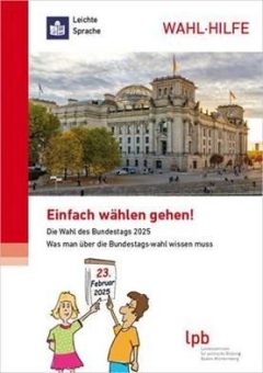 In Leichter Sprache: Wahlhilfe zur Bundestagswahl am 23. Februar 2025