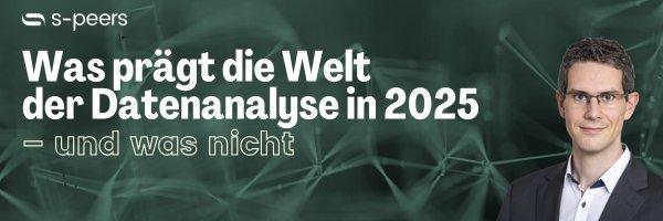 Der Wandel ist rasant und nimmt weiter Fahrt auf: Ausblicke und Trends 2025 in der Datenanalyse von der s-peers AG.