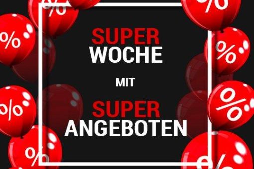 Super Woche – Günstige Angebote und satte Rabatte