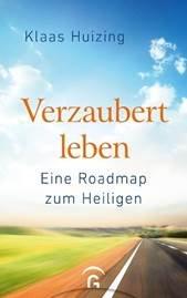 Doppelrezension: Klaas Huizing: Verzaubert leben / Siegfried Eckert: Begeisterung