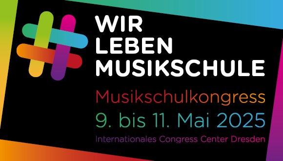 Musikschulkongress 2025: Wir leben Musikschule