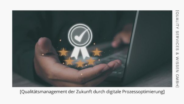 Qualitätsmanagement der Zukunft durch digitale Prozessoptimierung