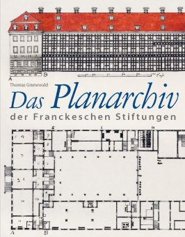 Bildband zeigt erstmals Planarchiv der Franckeschen Stiftungen aus dem 18. Jahrhundert