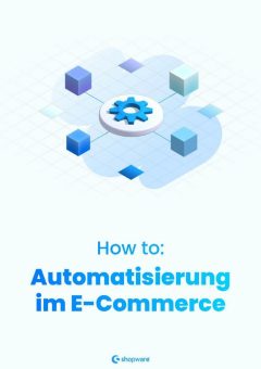 Shopware veröffentlicht Whitepaper zur Automatisierung im E-Commerce