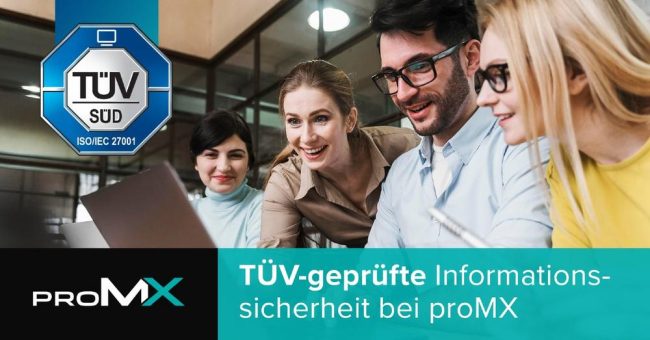 TÜV-geprüfte Informationssicherheit bei proMX