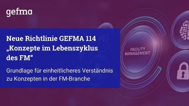 Professionelle Organisation im Facility Management erfordert systematische Konzepte – gefma liefert nun eine Grundlage dafür