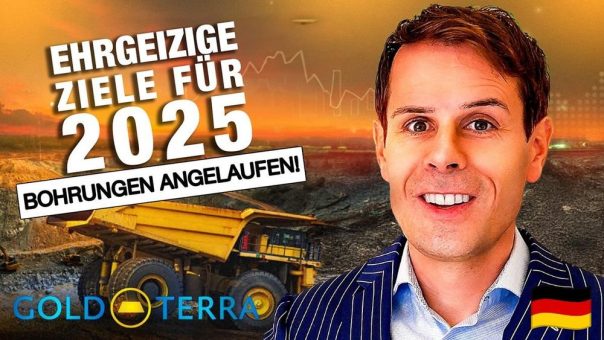 Gold Terra: Ehrgeizige Ziele für 2025 – Bohrungen angelaufen!