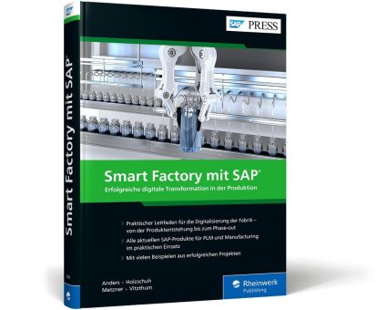 Neues Fachbuch „Smart Factory mit SAP“ setzt Maßstäbe für die Zukunft der industriellen Digitalisierung